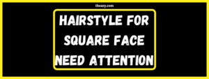 Read more about the article Hairstyle ideas for square face need much attention